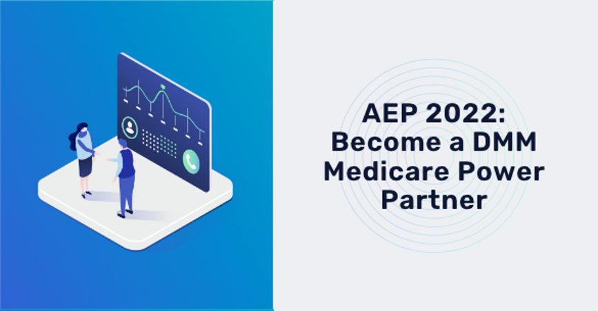 AEP 2022: Become a DMM Medicare Power Partner